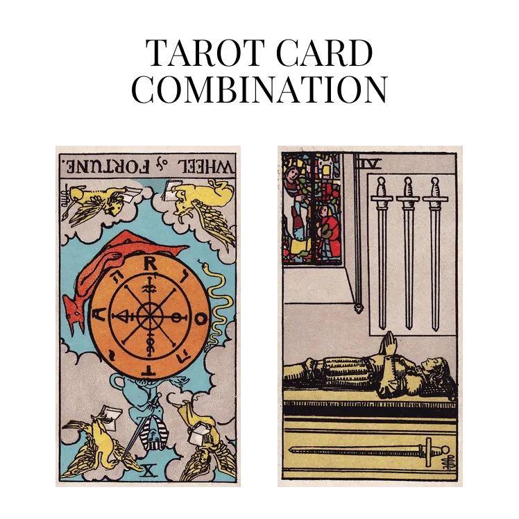 wheel of fortune reversed and four of swords tarot cards combination meaning