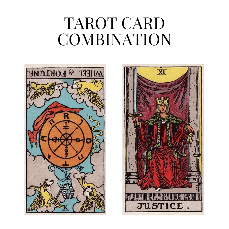 wheel of fortune reversed and justice tarot cards combination meaning