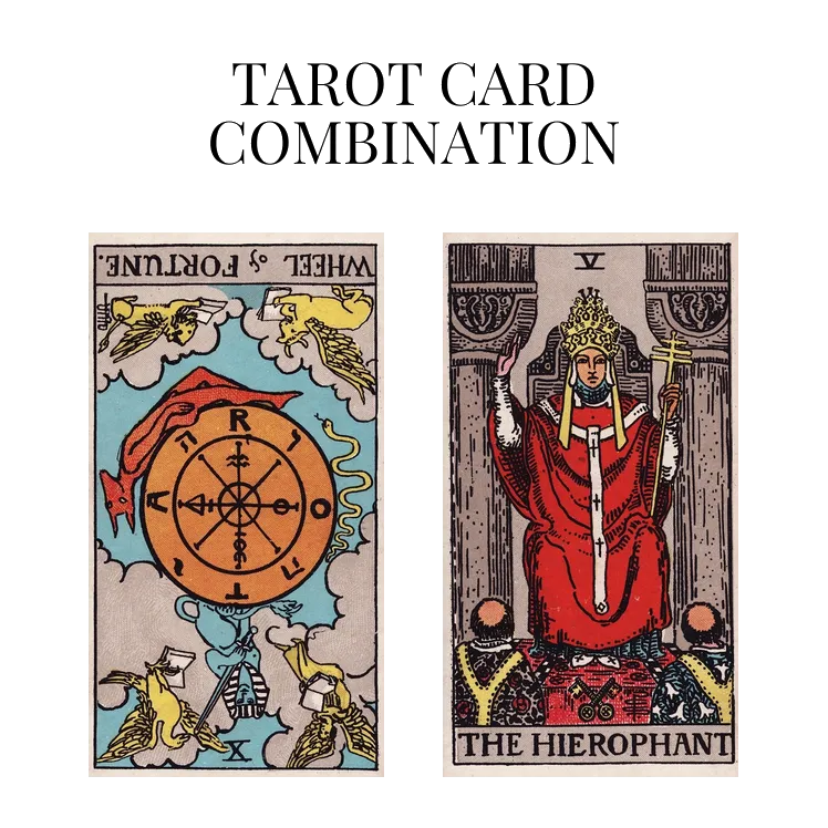 wheel of fortune reversed and the hierophant tarot cards combination meaning